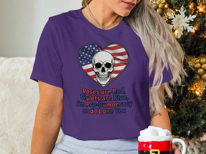 Roses Are Red Violets are Blue Pro-Democracy T-shirt