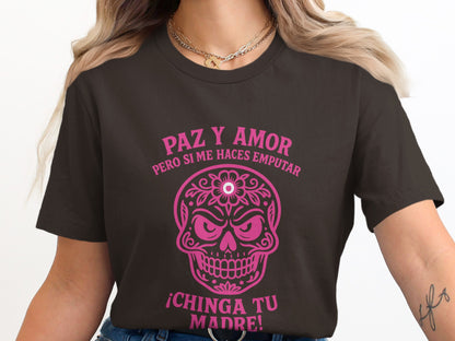Paz Y Amor Pero Si Me Haces Emputar T-shirt product