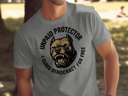 Unpaid Protector Guard Democracy for Free Tee