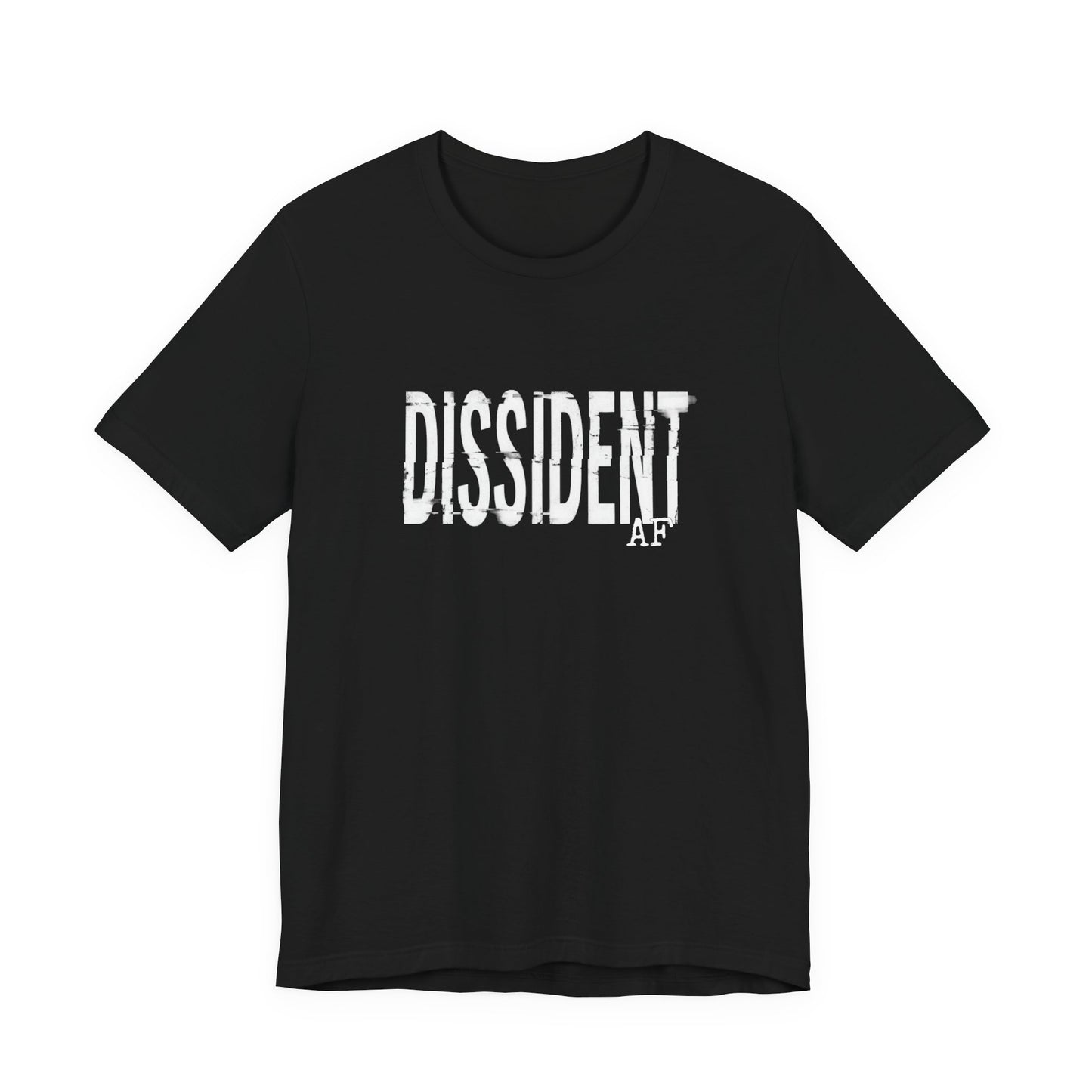 Black t-shirt with "DISSIDENT AF" text in white distressed lettering.