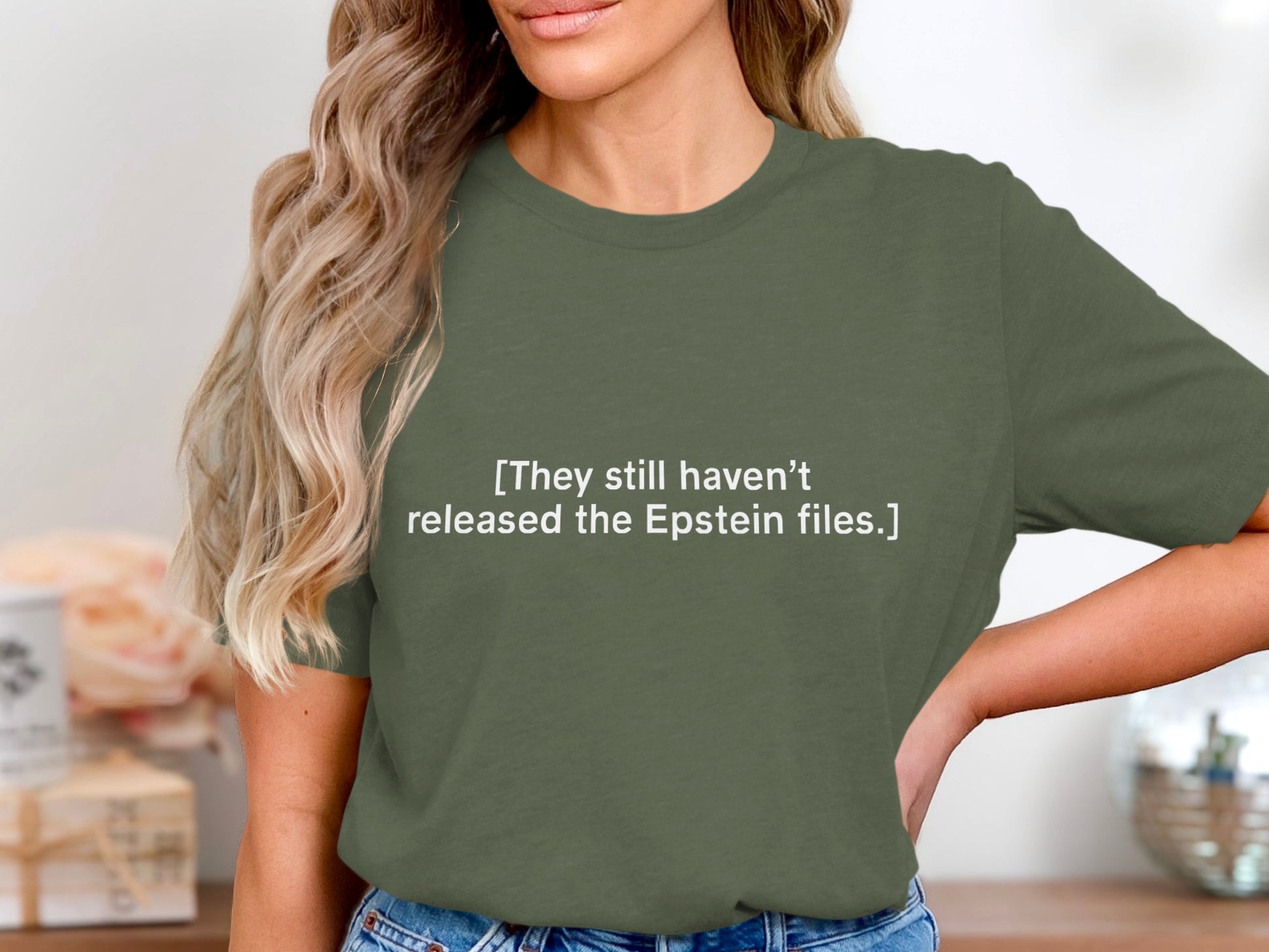 They Still Haven't Released Epstein Files Shirt product