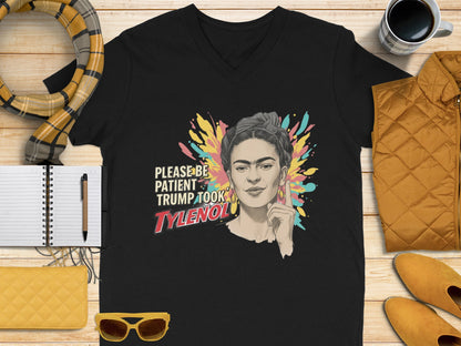 Please Be Patient Trump Took Tylenol Graphic T-shirt