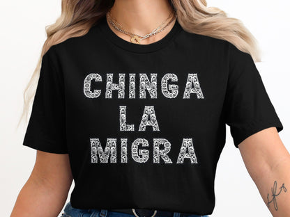 Chinga La Migra Statement Tee Bold Graphic Product