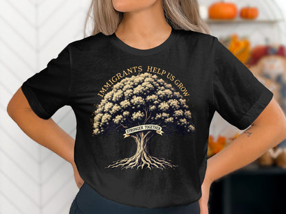 Immigrants Help Us Grow Stronger Together T-Shirt product