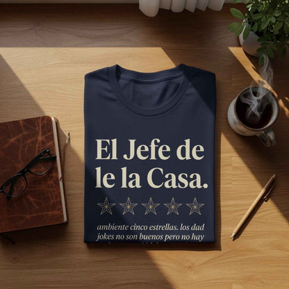Father's Day El Jefe 5-Star Dad Joke Tee "El Jefe de la Casa" Luxe Graphic Tee