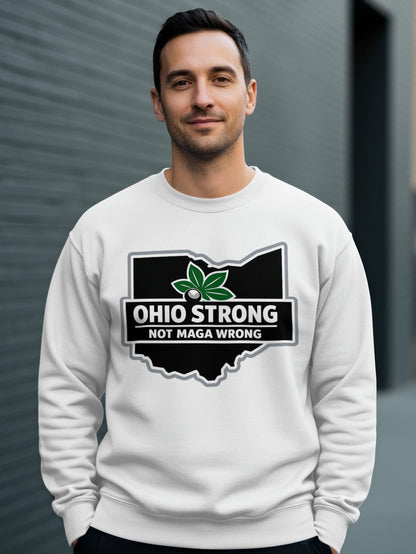 Ohio Strong Not MAGA Wrong Graphic Sweatshirt