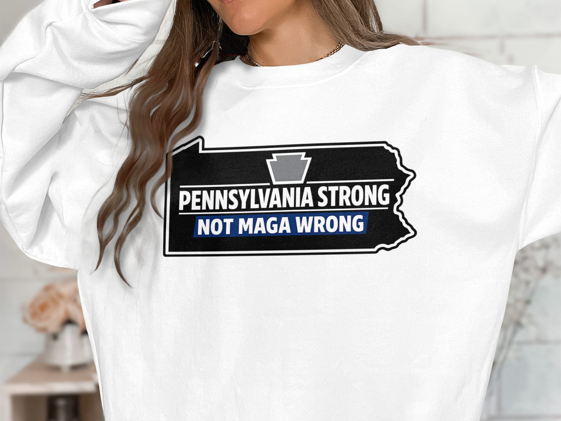 Pennsylvania Strong Not MAGA Wrong graphic top