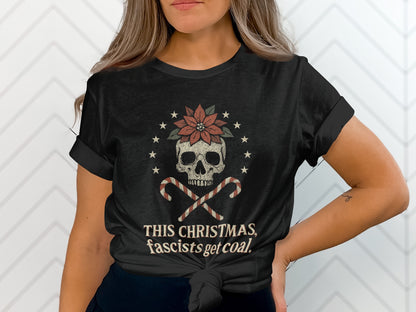 This Christmas Fascists Get Coal Funny Graphic Tee
