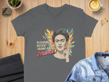 Please Be Patient Trump Took Tylenol T-shirt