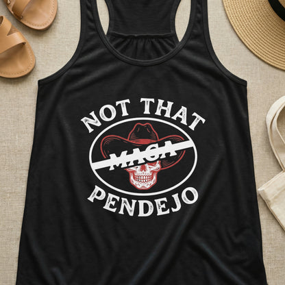 Black tank top with "Not That MAGA Pendejo" text and crossed-out cowboy hat.