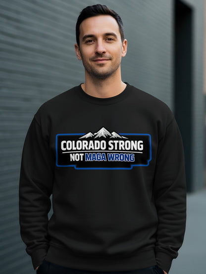 Colorado Strong Not MAGA Wrong Statement Shirt
