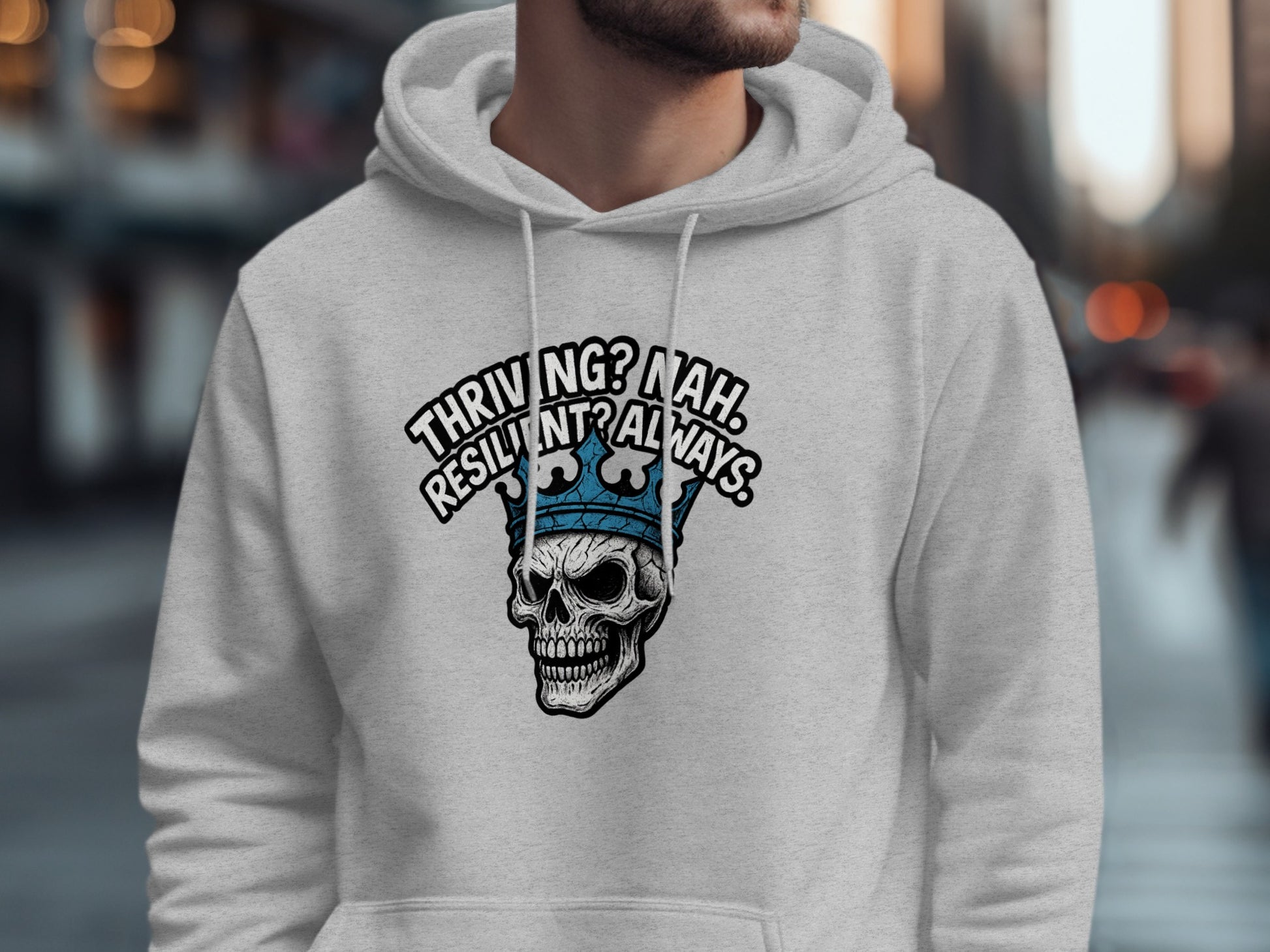 Thriving Nah Resilient Always Skull Design Hoodie Product