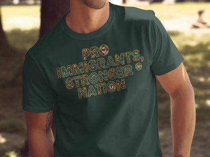 Pro Immigrants Stronger Nation T-shirt