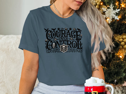 Courage Over Control Graphic Tee Shirt for Casual Wear