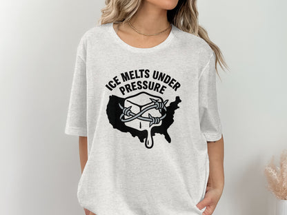 Ice Melts Under Pressure Statement Shirt product