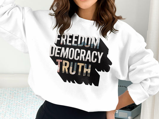 Freedom Democracy Truth Graphic Sweatshirt product