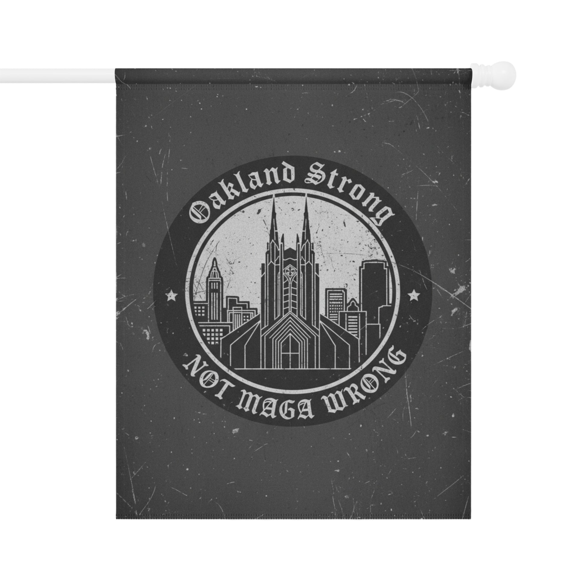 Oakland Strong Not MAGA Wrong Wall Flag Decor