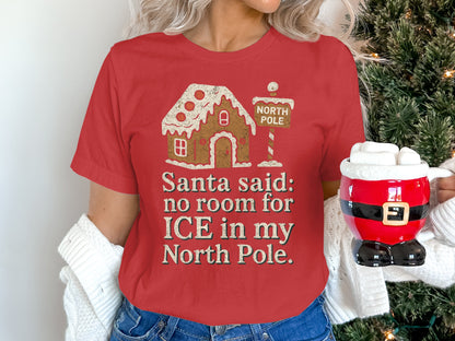 Santa Said No Room For Ice In My North Pole T-shirt