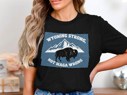 Wyoming Strong Not Maga Wrong Graphic Tee product