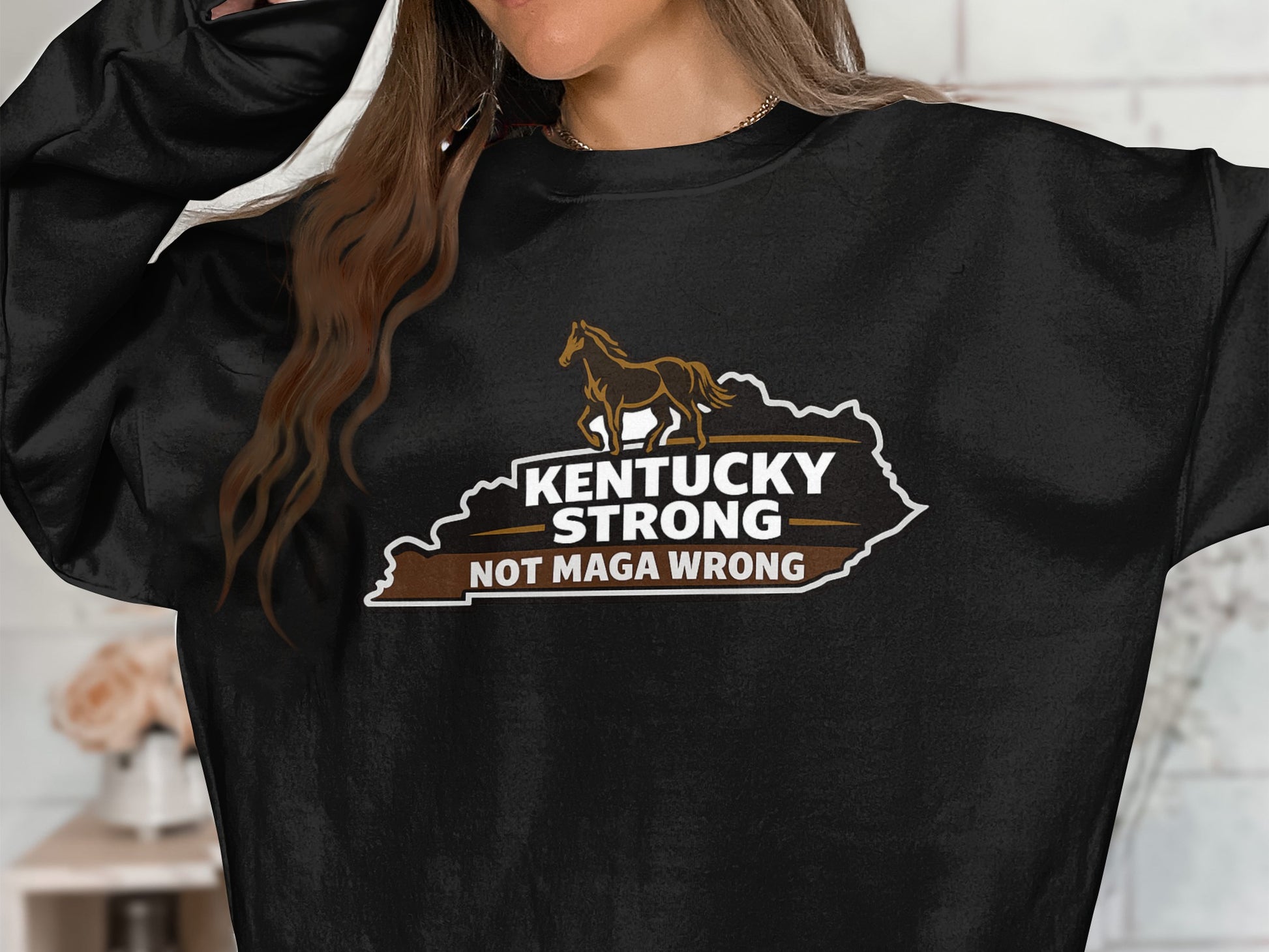 Kentucky Strong Not Maga Wrong Graphic Sweatshirt
