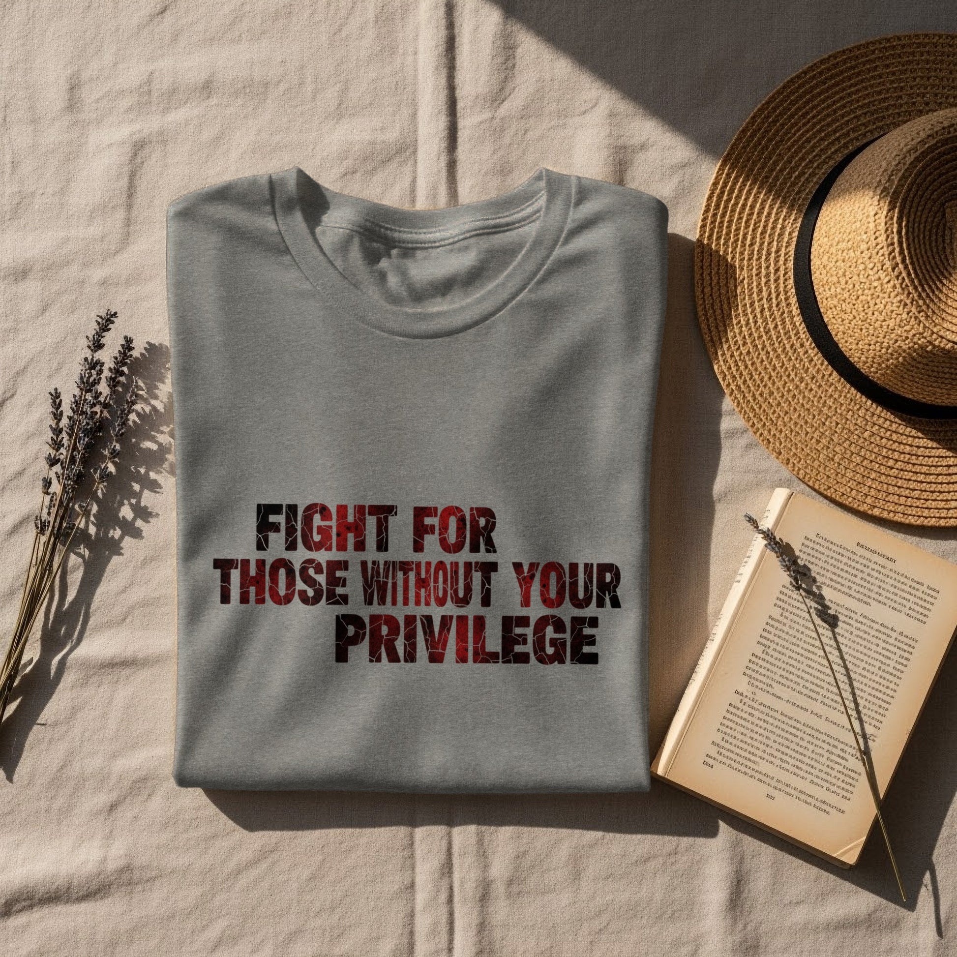 Fight For Those Without Your Privilege Shirt