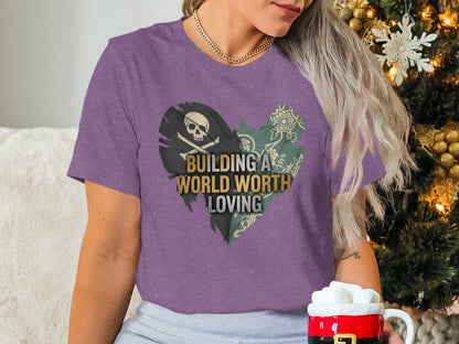 Building A World Worth Loving Graphic Print Shirt