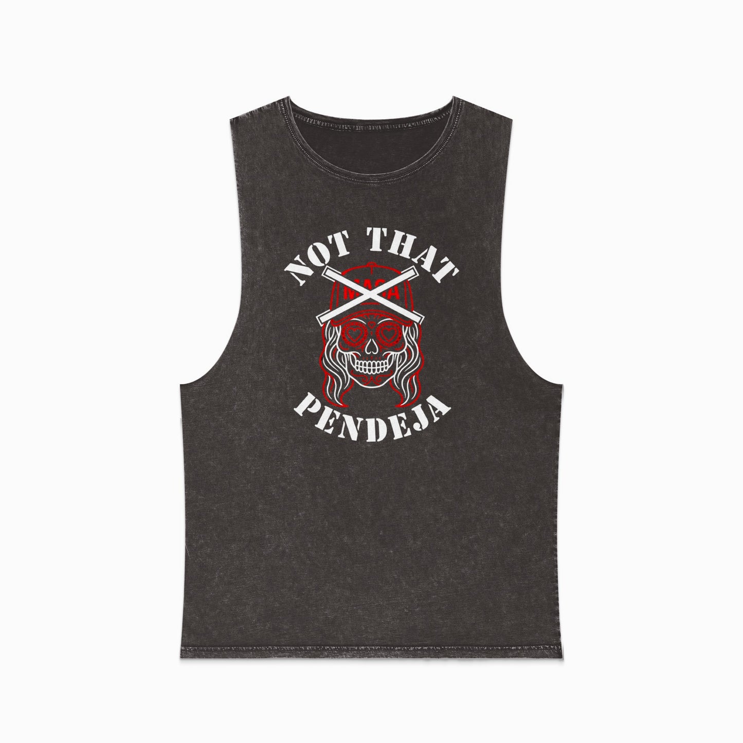 Dark gray sleeveless shirt with skull graphic and "Not That Pendeja" text.