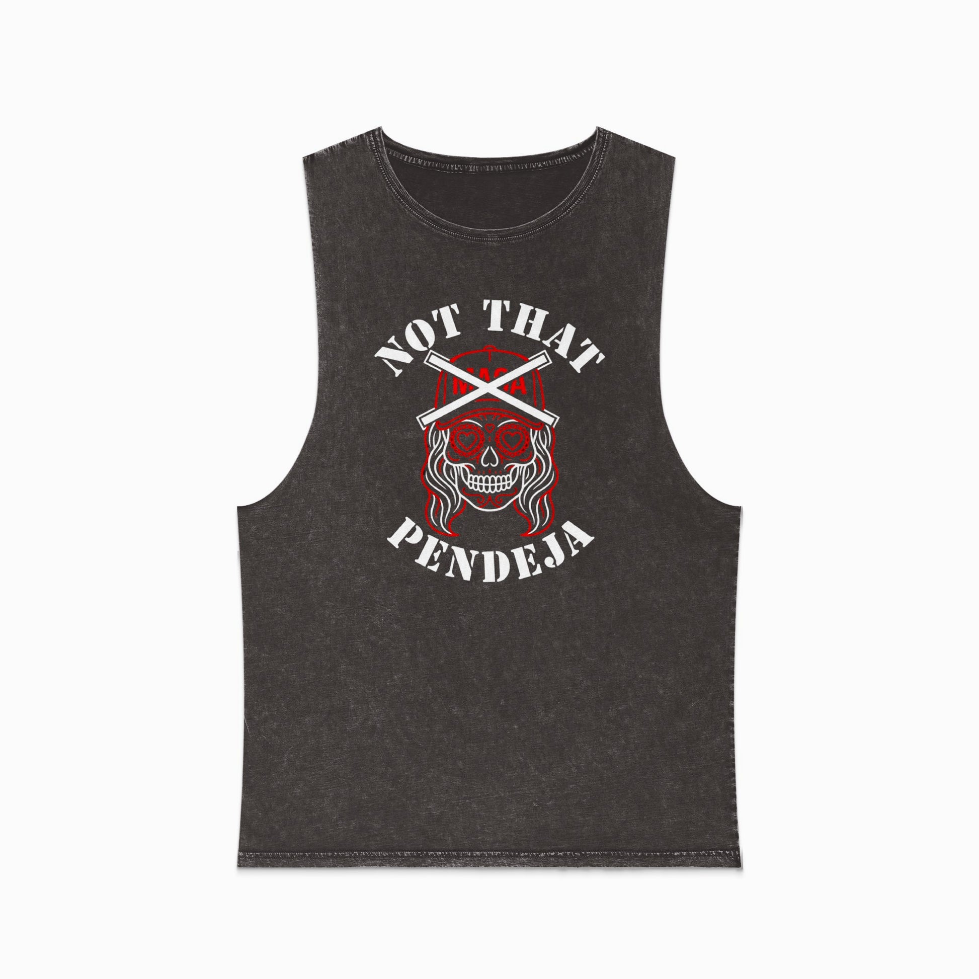 Dark gray sleeveless shirt with skull graphic and "Not That Pendeja" text.
