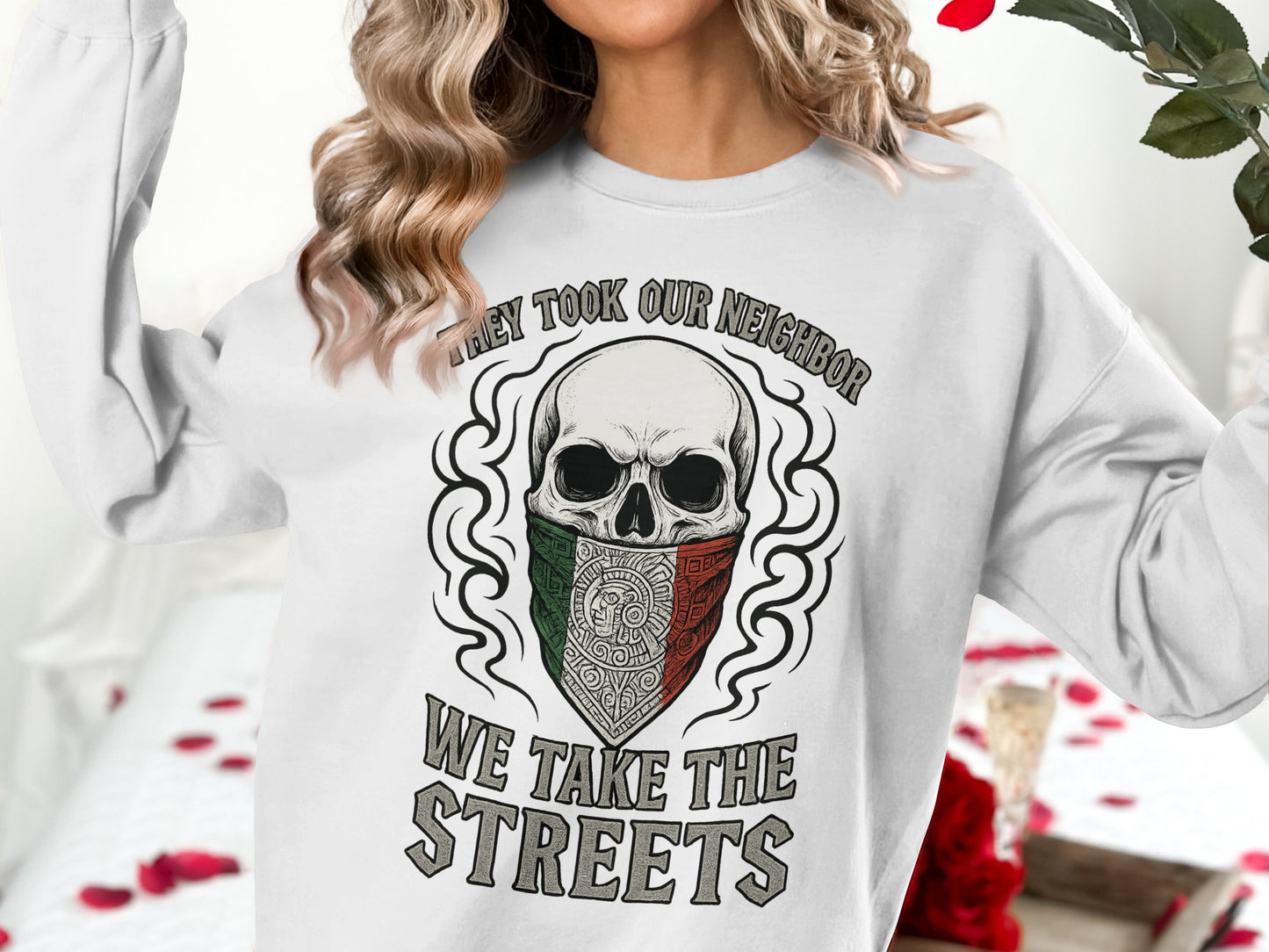 They Took Our Neighbor We Take The Streets sweatshirt