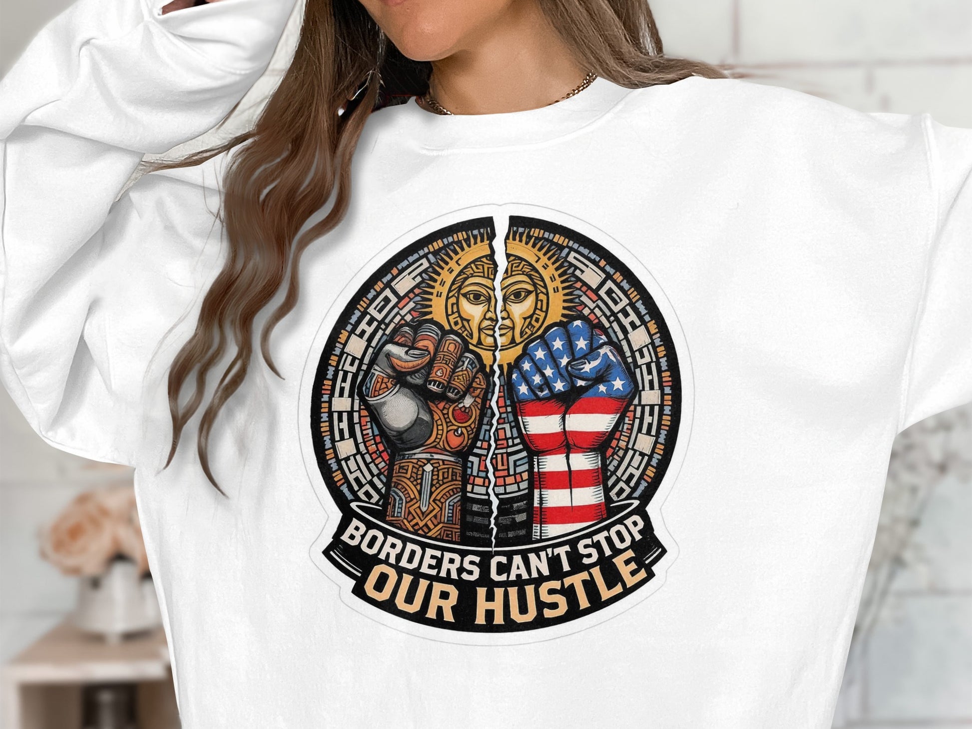 Borders Can't Stop Our Hustle Sweatshirt Product Type