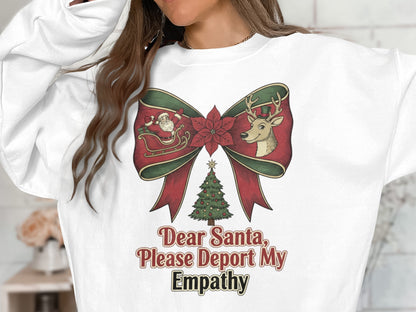 Dear Santa Please Deport My Empathy Christmas Sweatshirt