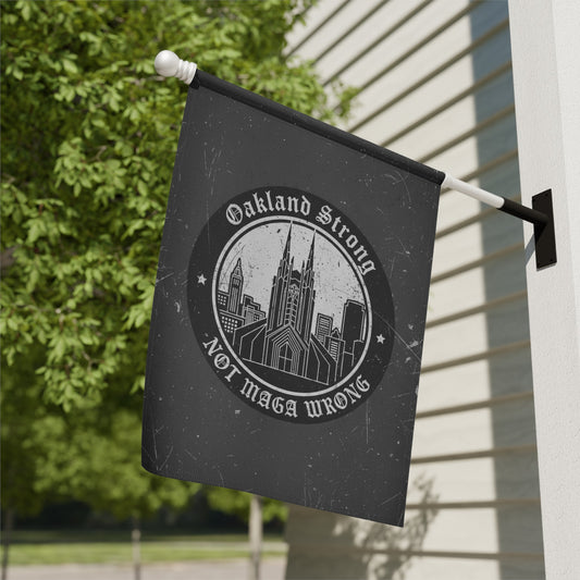 Oakland Strong Not MAGA Wrong Outdoor Flag