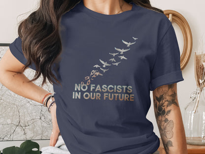 No Fascists In Our Future Statement T-Shirt