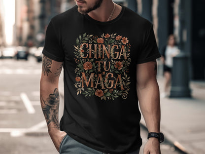 Black t-shirt with floral text reading "CHINGA TU MAGA".