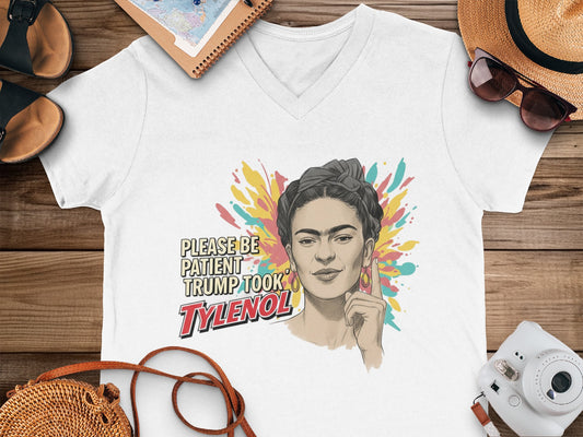 Please Be Patient Trump Took Tylenol shirt