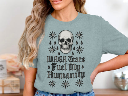 MAGA Tears Fuel My Humanity Short Sleeve Tee
