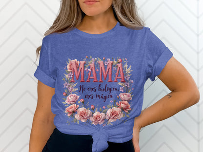 Mama No Eres Biológica Eres Mágica T-Shirt product