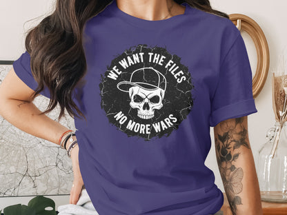 We Want The Files No More Wars Skull Graphic Shirt
