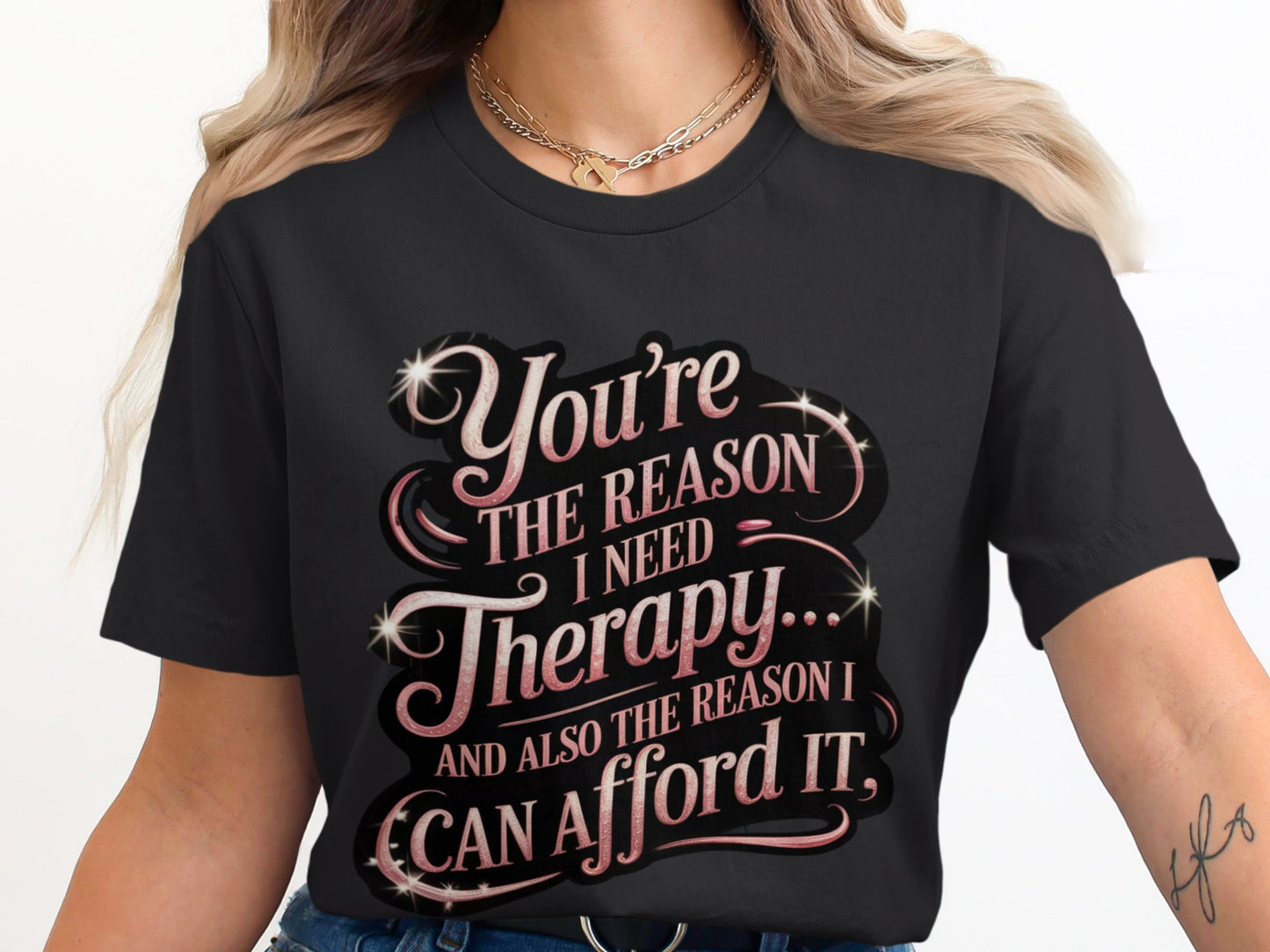 You're The Reason I Need Therapy Funny T-shirt Product
