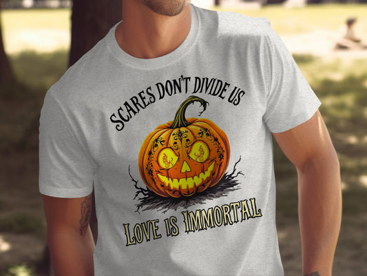 Scares Don't Divide Us Love Is Immortal T-shirt product type