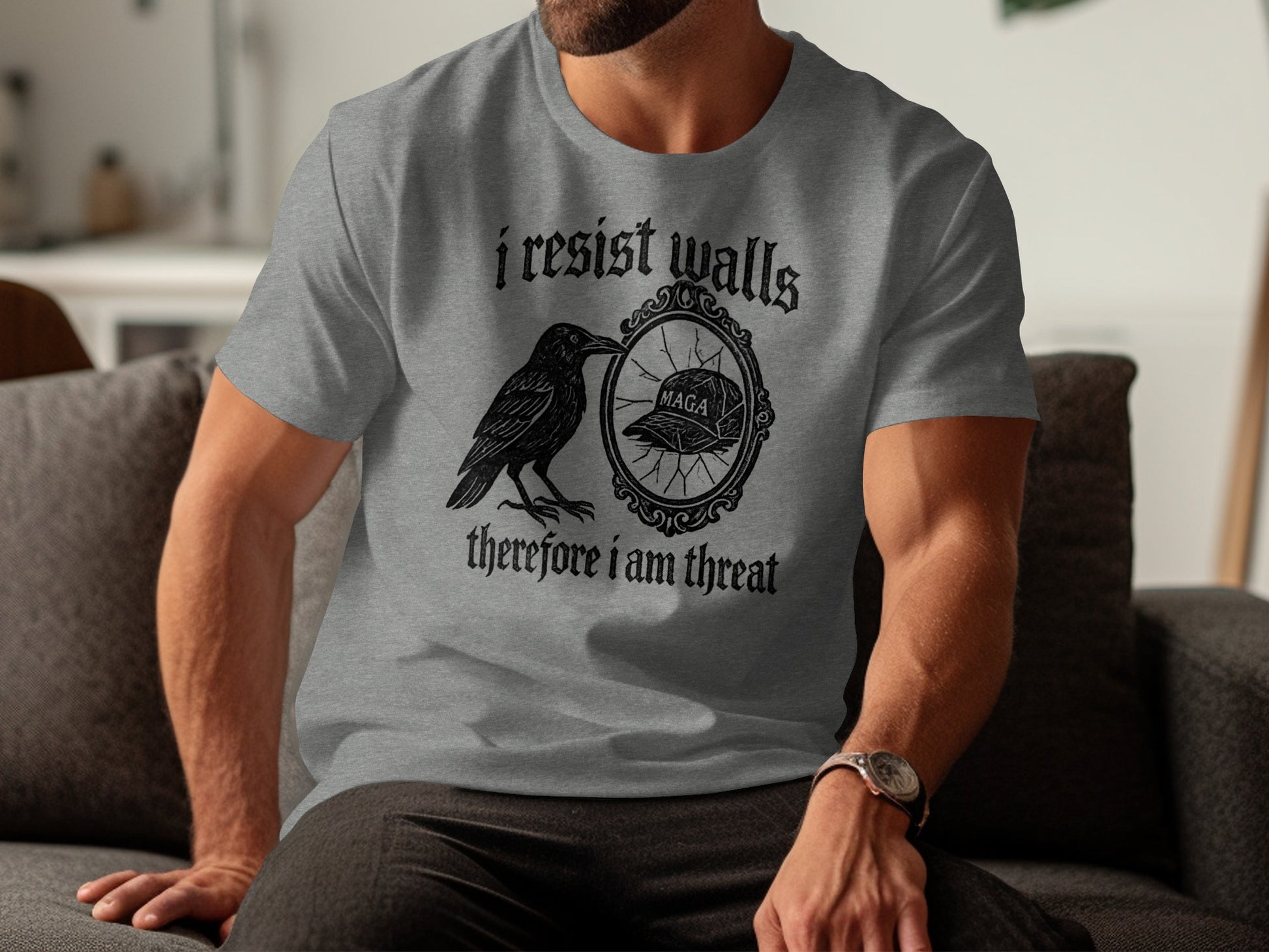 I Resist Walls Therefore I Am Threat T-Shirt