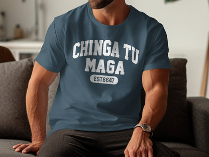 Chinga Tu Maga EST8647 Statement T-shirt