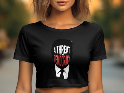 A Threat to Democracy Graphic Crop Top product type