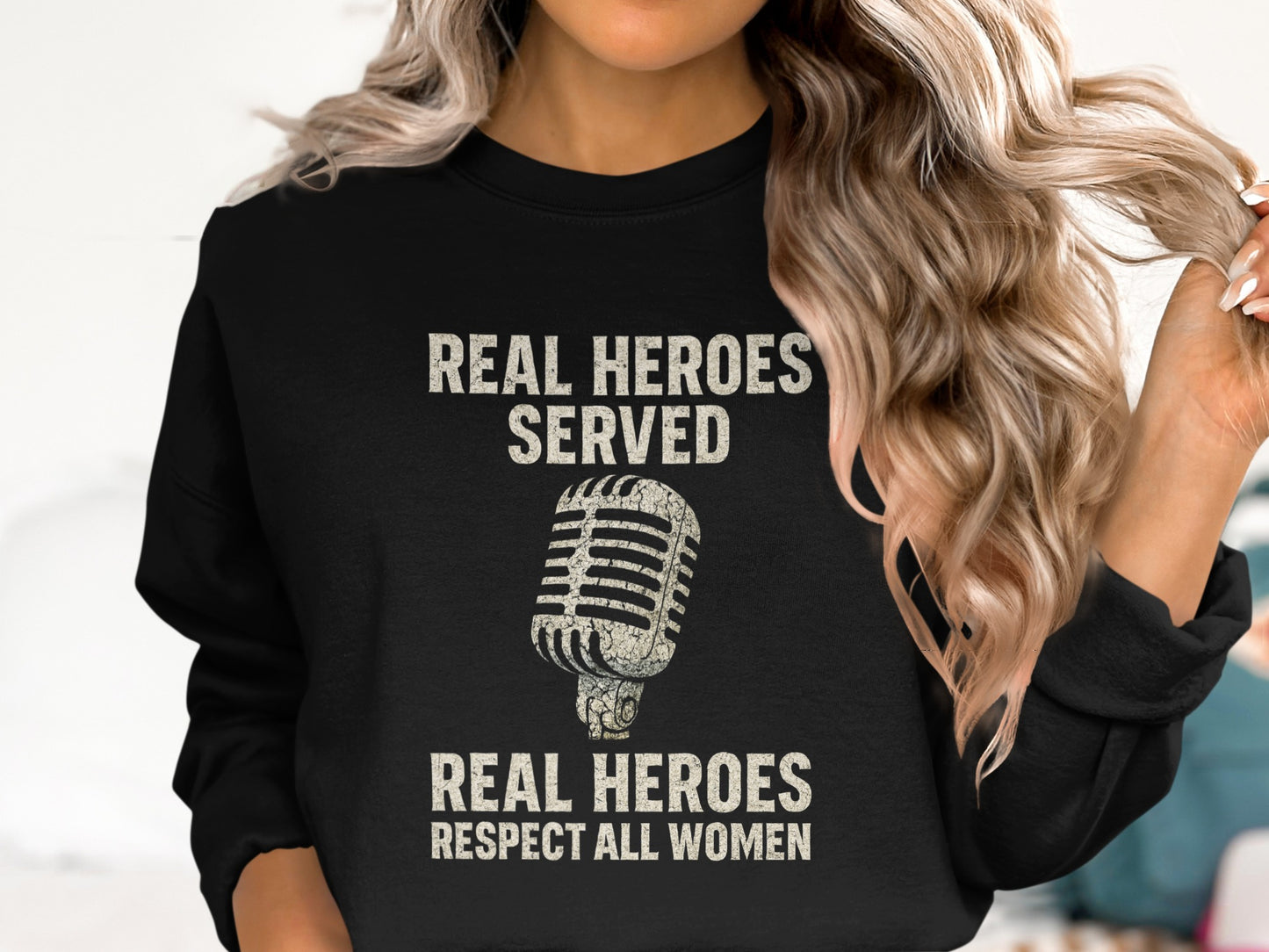 Real Heroes Served Respect All Women Sweatshirt product