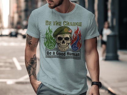 Be the Change Be a Good Human Skull Design Shirt