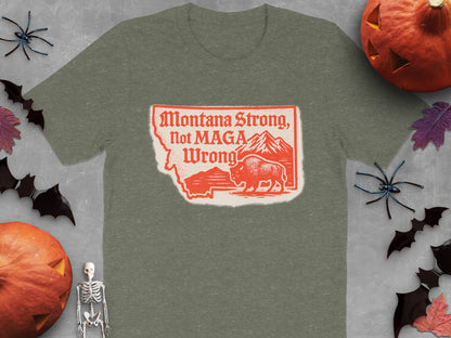 Montana Strong Not MAGA Wrong Graphic TShirt product type
