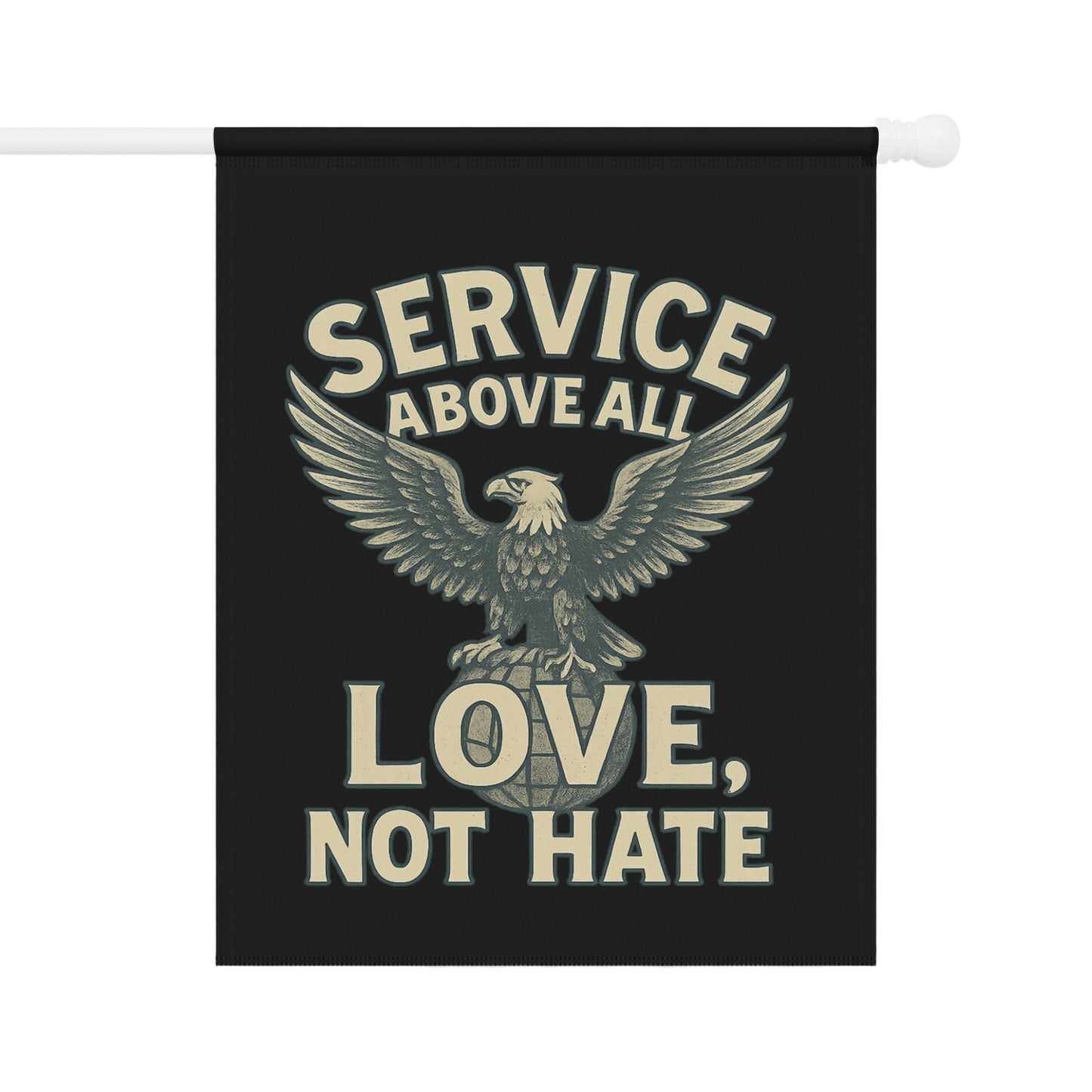 Service Above All Love Not Hate Wall Flag