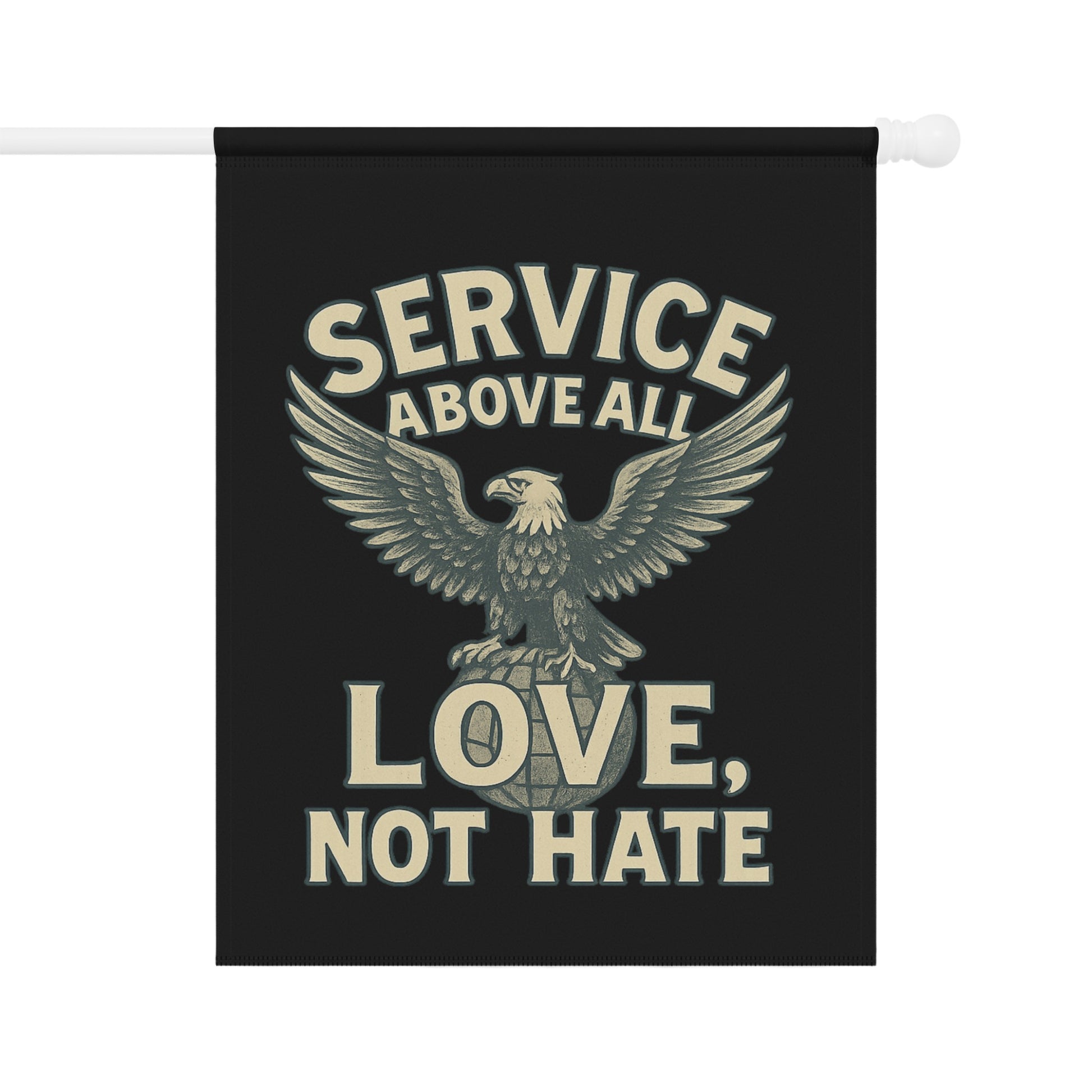 Service Above All Love Not Hate Wall Flag