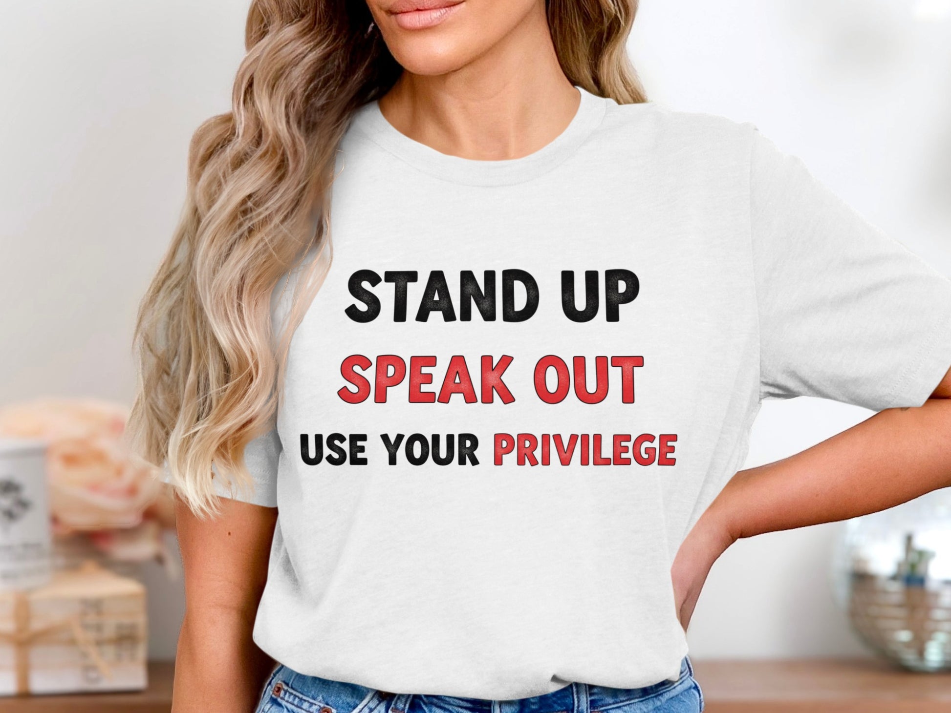 Stand Up Speak Out Use Your Privilege T-Shirt