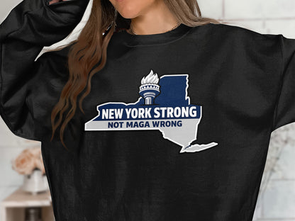 New York Strong Not Maga Wrong Graphic Sweatshirt
